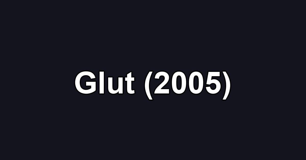 Glut (2005)
