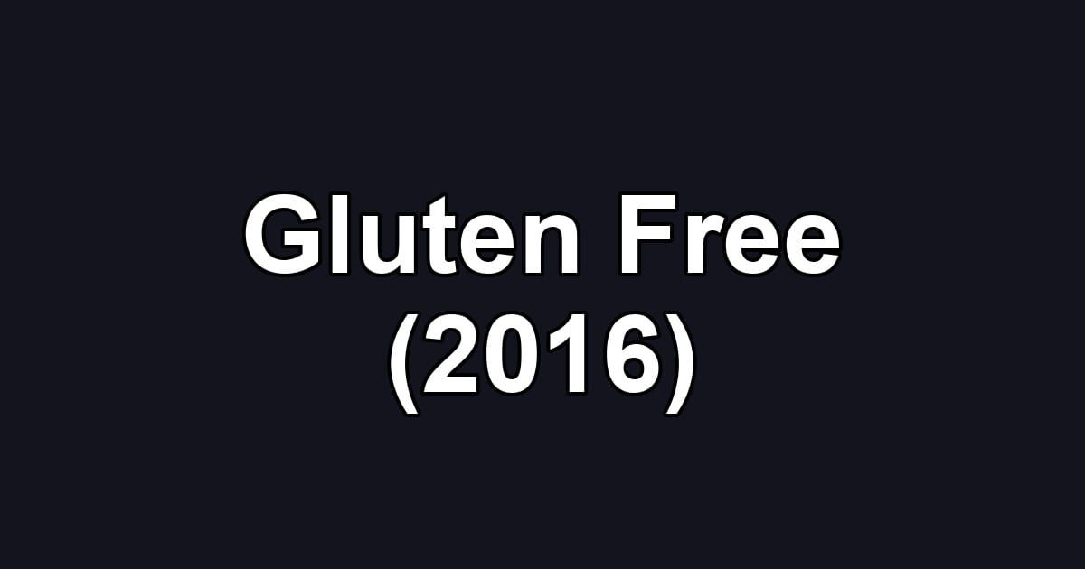 Gluten Free (2016)