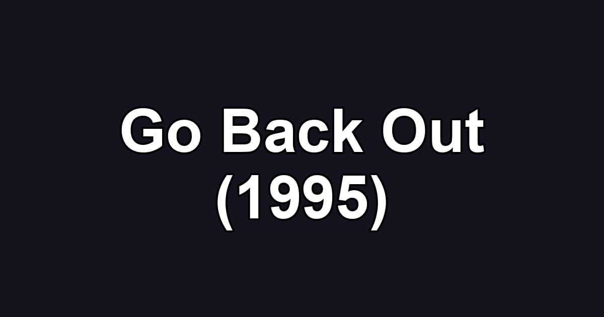 Go Back Out (1995)