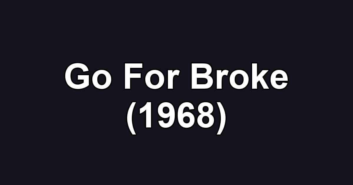 Go For Broke (1968)