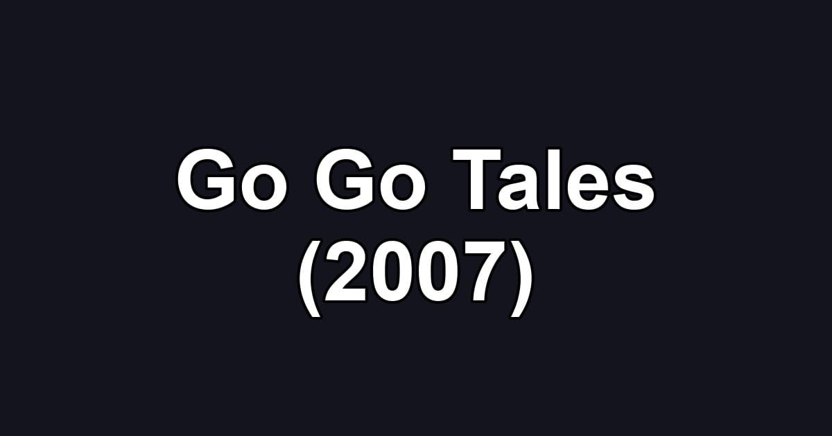 Go Go Tales (2007)