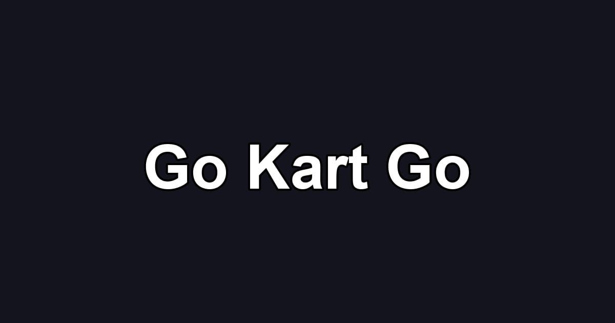 Go Kart Go