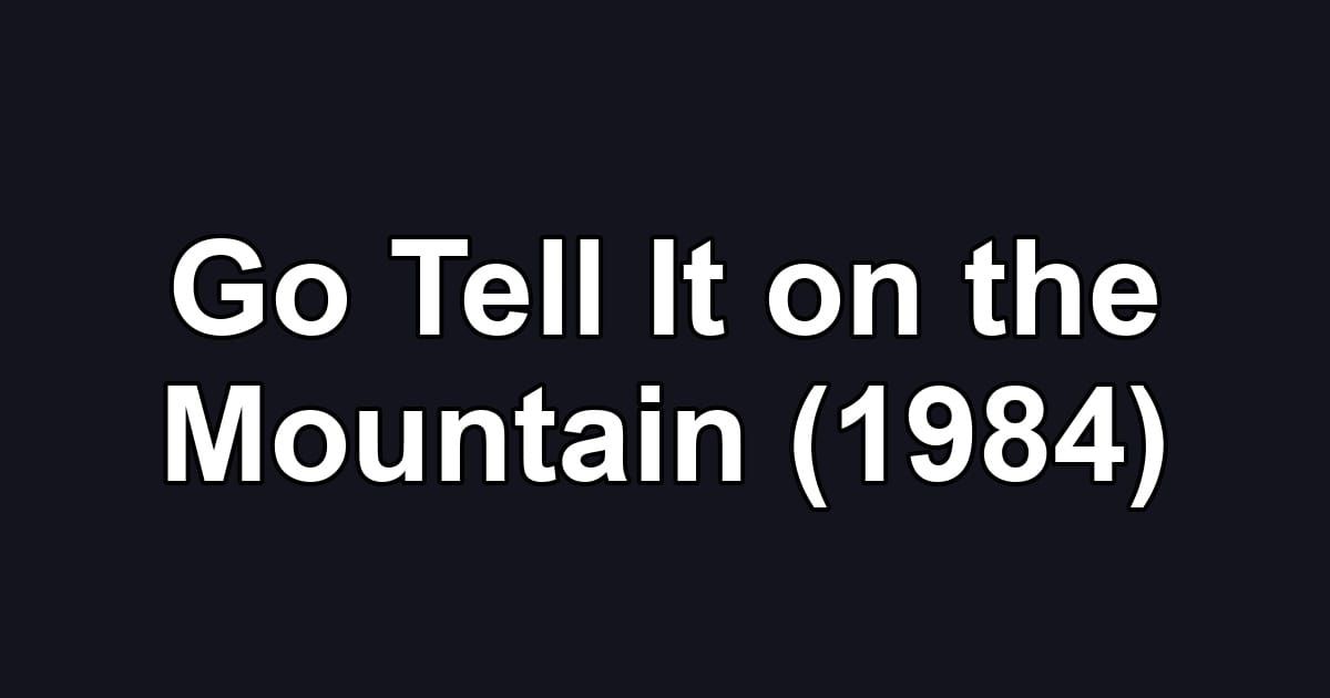Go Tell It on the Mountain (1984)