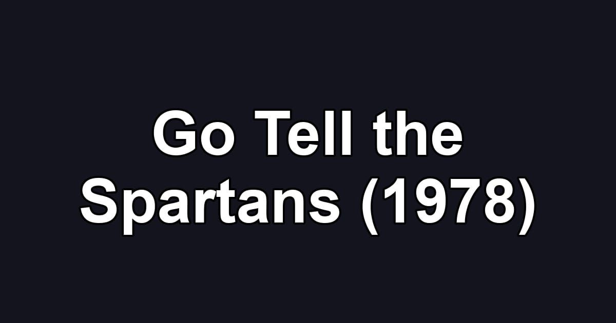 Go Tell the Spartans (1978)