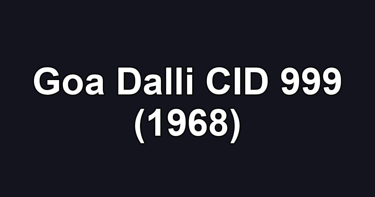 Goa Dalli CID 999 (1968)