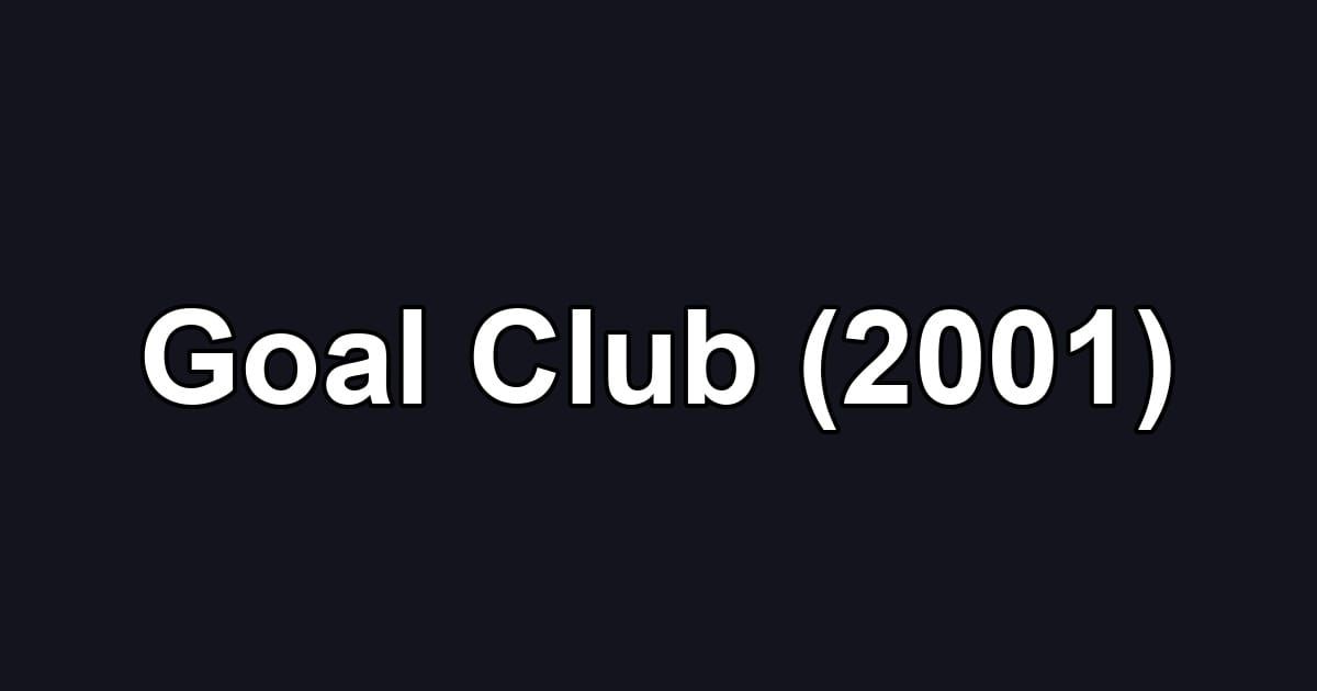 Goal Club (2001)