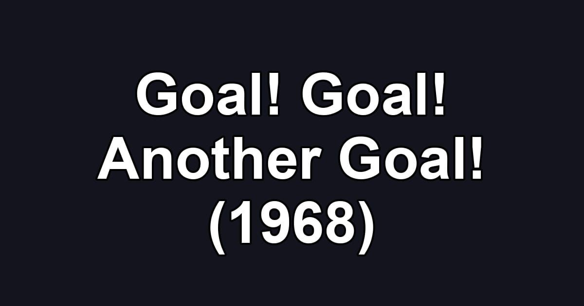 Goal! Goal! Another Goal! (1968)