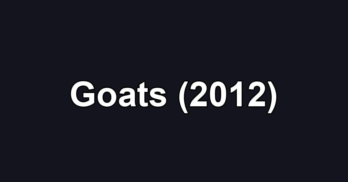 Goats (2012)