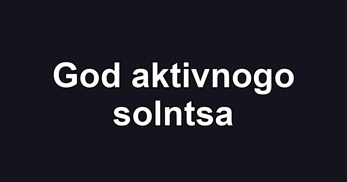 God aktivnogo solntsa