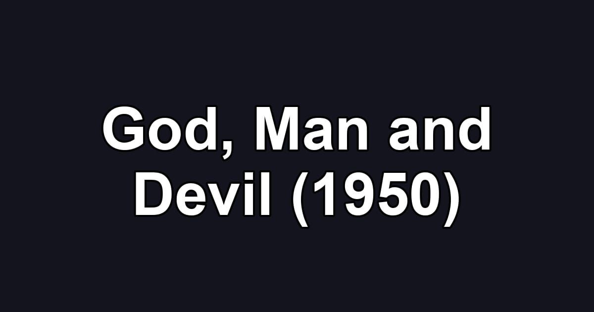 God, Man and Devil (1950)