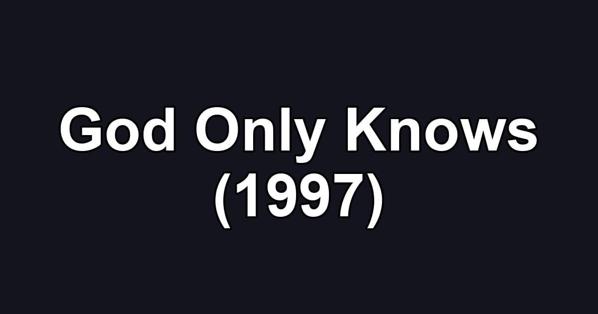 God Only Knows (1997)