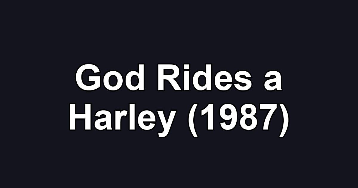 God Rides a Harley (1987)