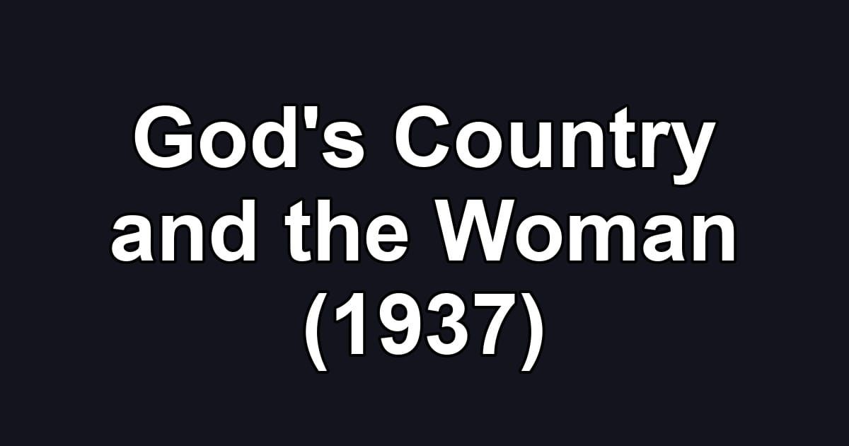God's Country and the Woman (1937)