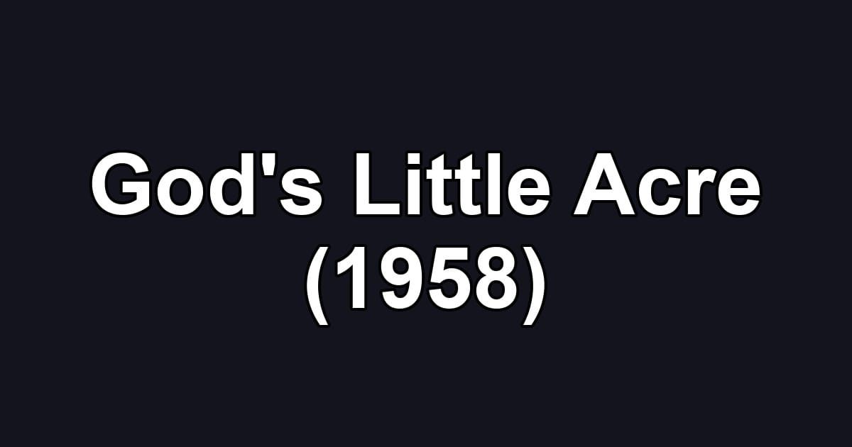 God's Little Acre (1958)