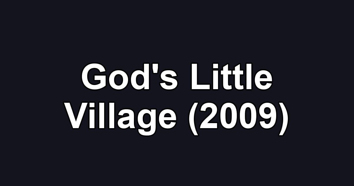 God's Little Village (2009)
