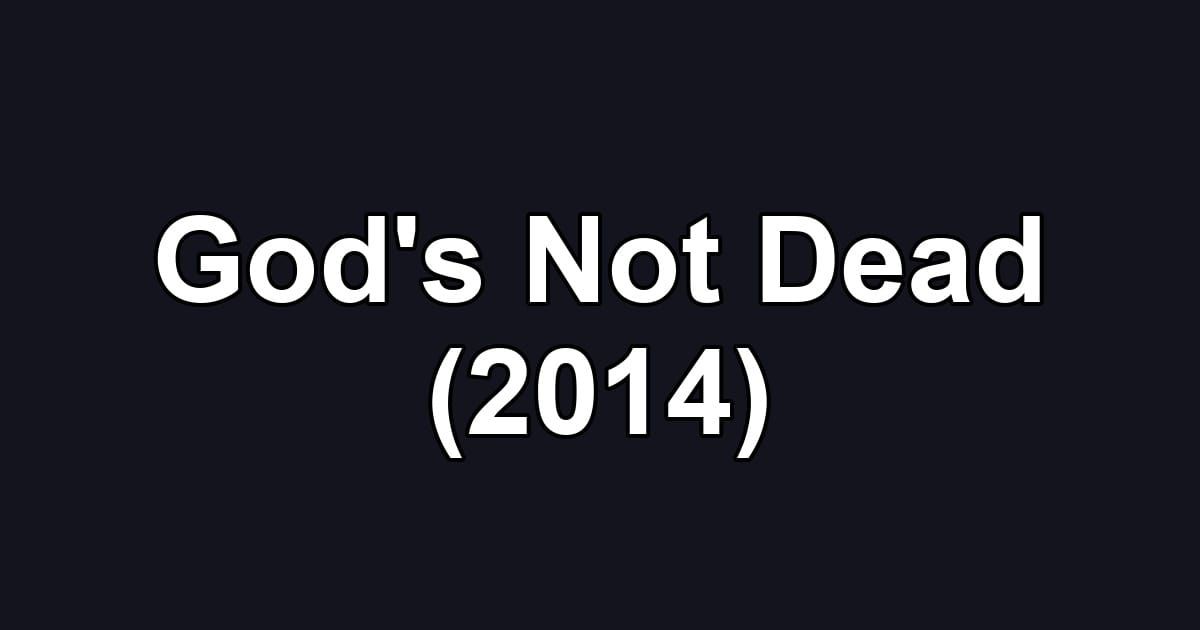 God's Not Dead (2014)