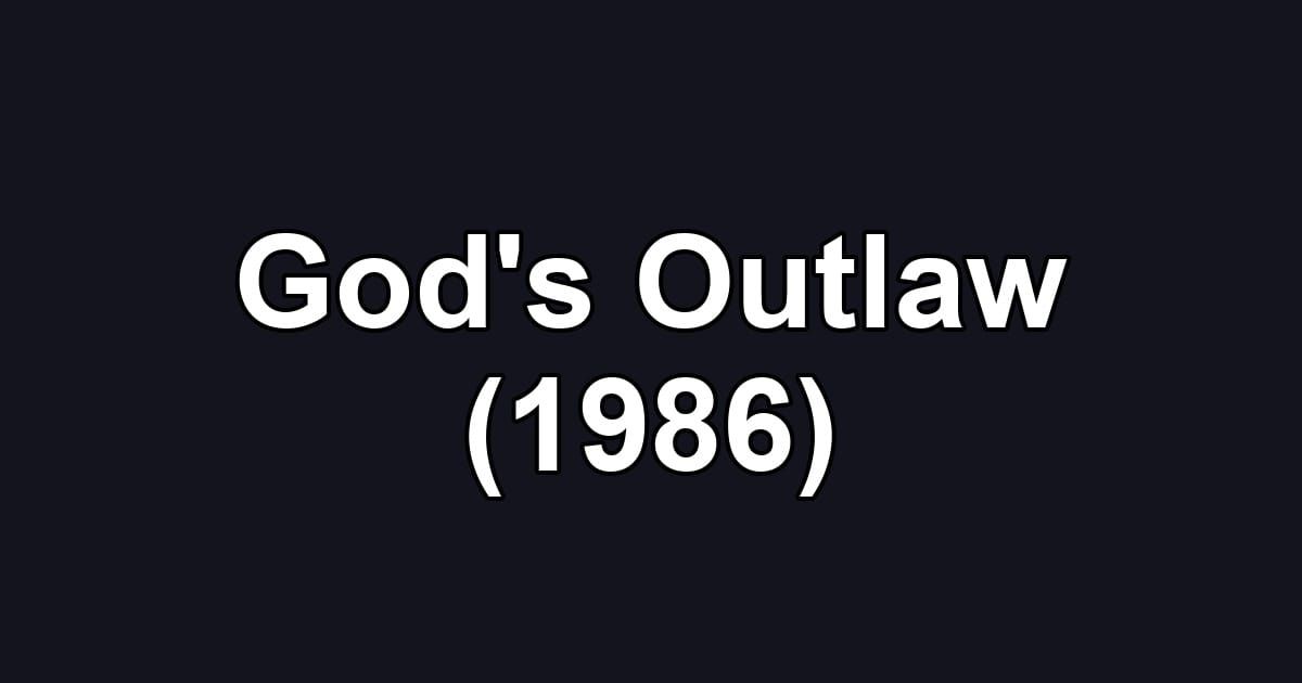 God's Outlaw (1986)
