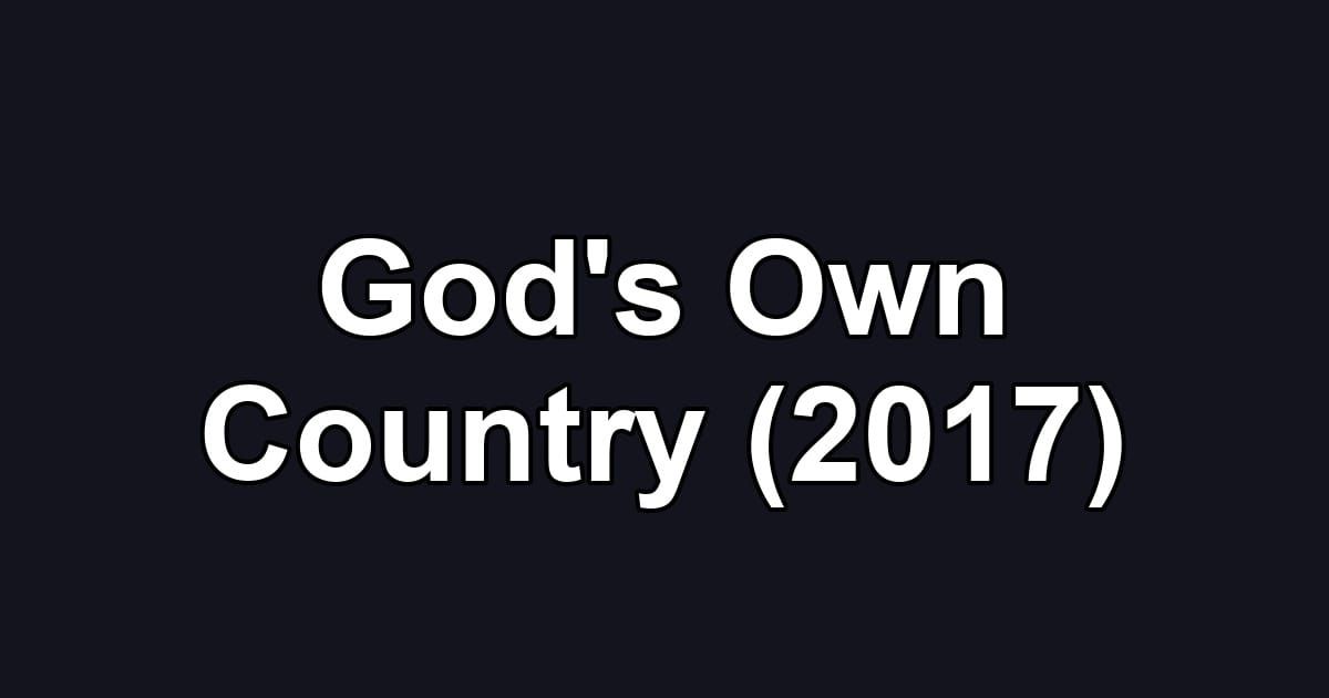 God's Own Country (2017)