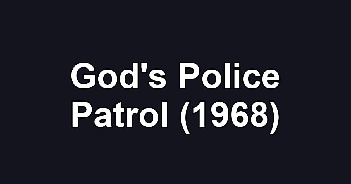 God's Police Patrol (1968)