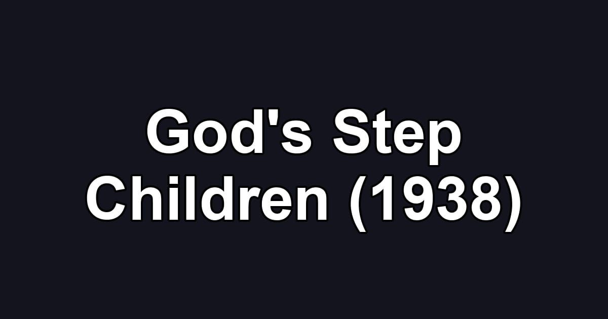 God's Step Children (1938)