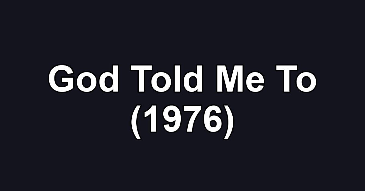 God Told Me To (1976)