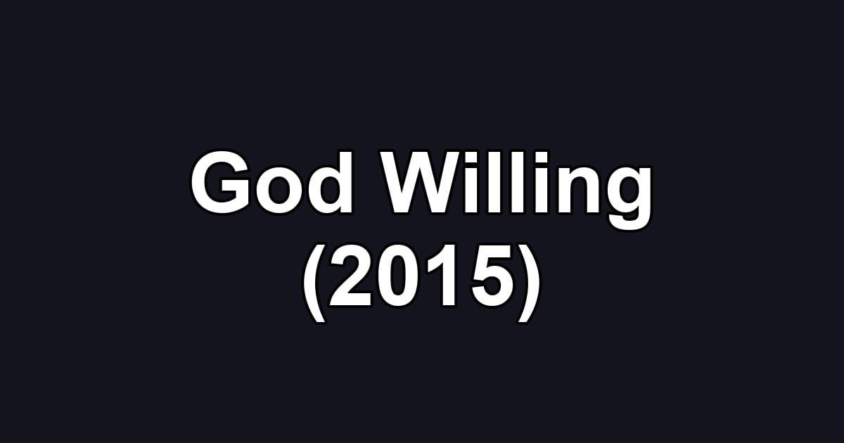 God Willing (2015)