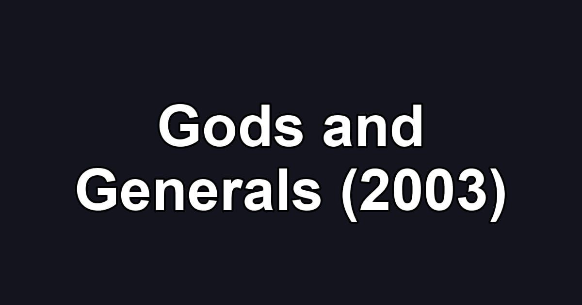 Gods and Generals (2003)