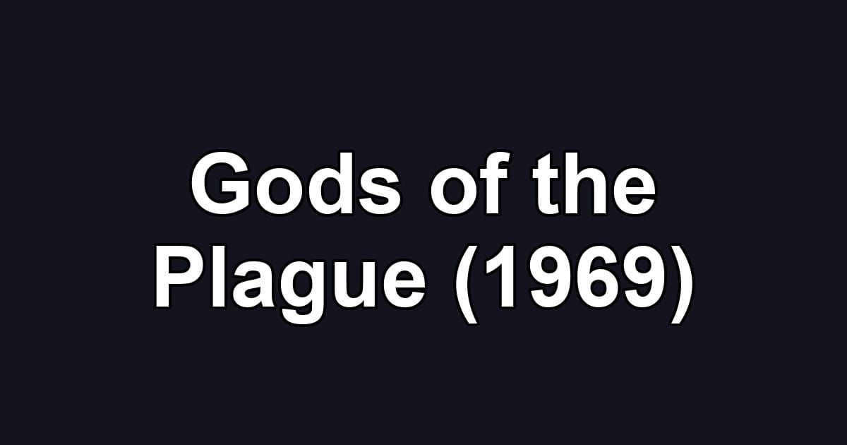 Gods of the Plague (1969)