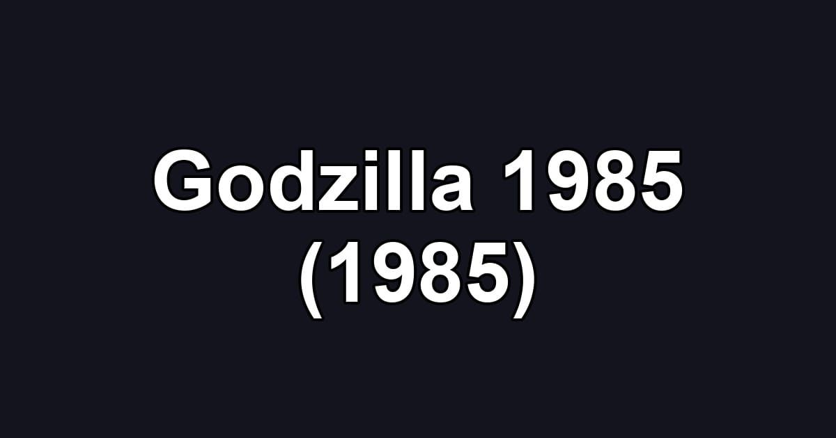 Godzilla 1985 (1985)