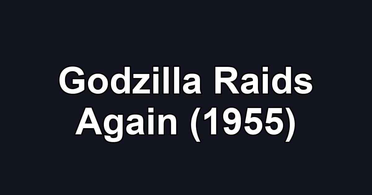 Godzilla Raids Again (1955)