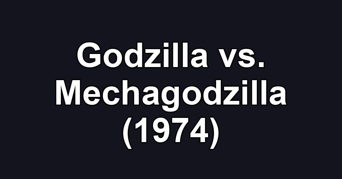 Godzilla vs. Mechagodzilla (1974)