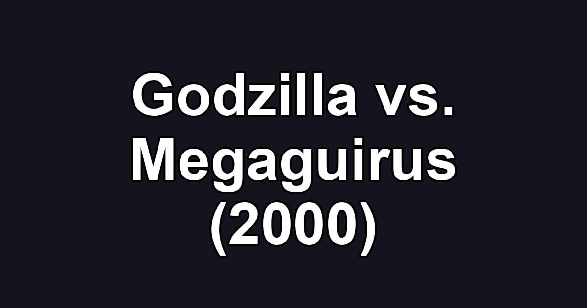 Godzilla vs. Megaguirus (2000)