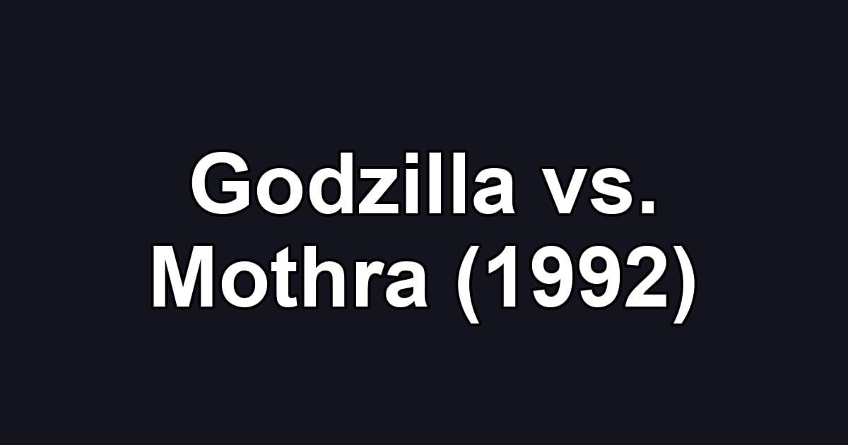 Godzilla vs. Mothra (1992)