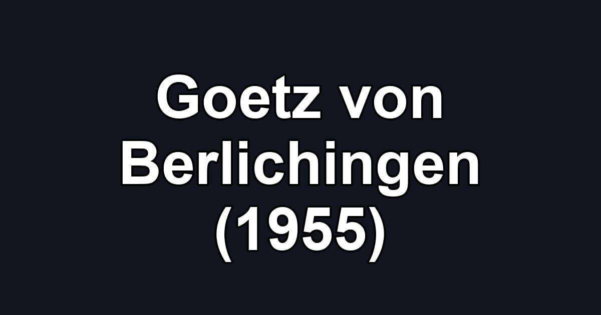Goetz von Berlichingen (1955)