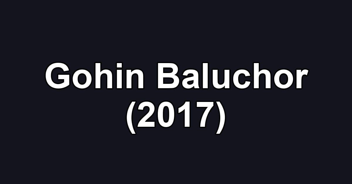 Gohin Baluchor (2017)