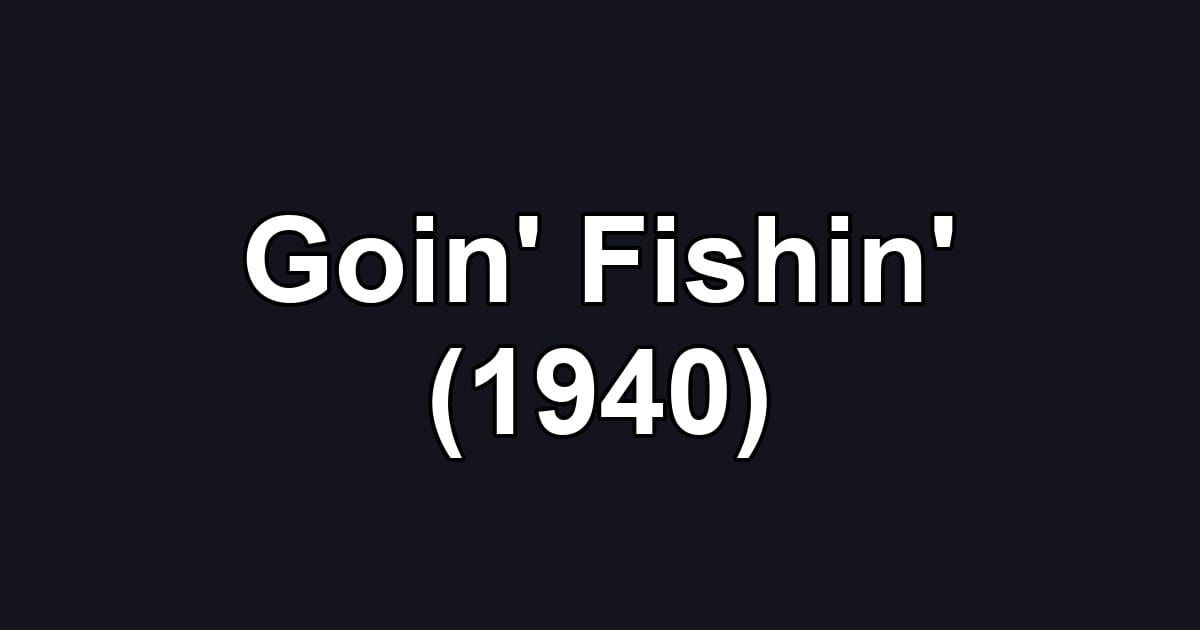 Goin' Fishin' (1940)