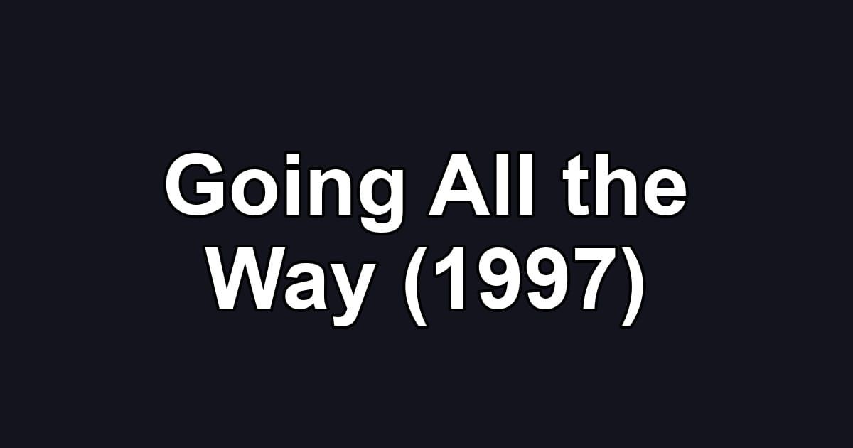 Going All the Way (1997)