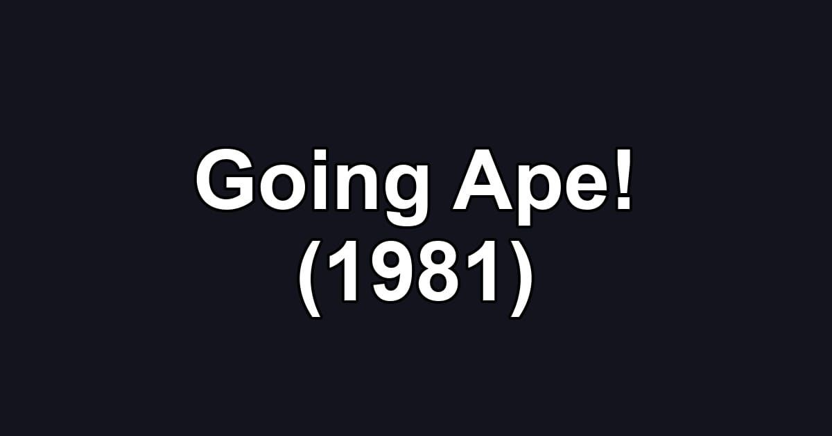 Going Ape! (1981)