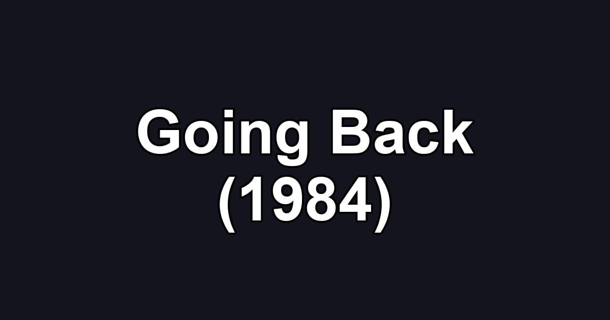 Going Back (1984)