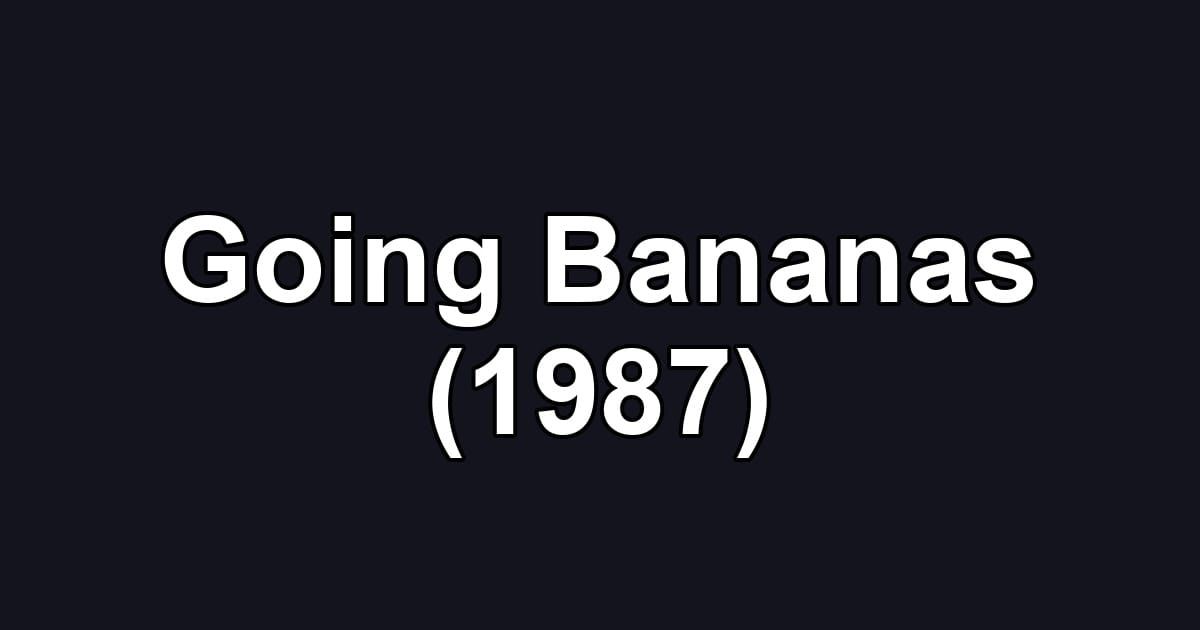 Going Bananas (1987)