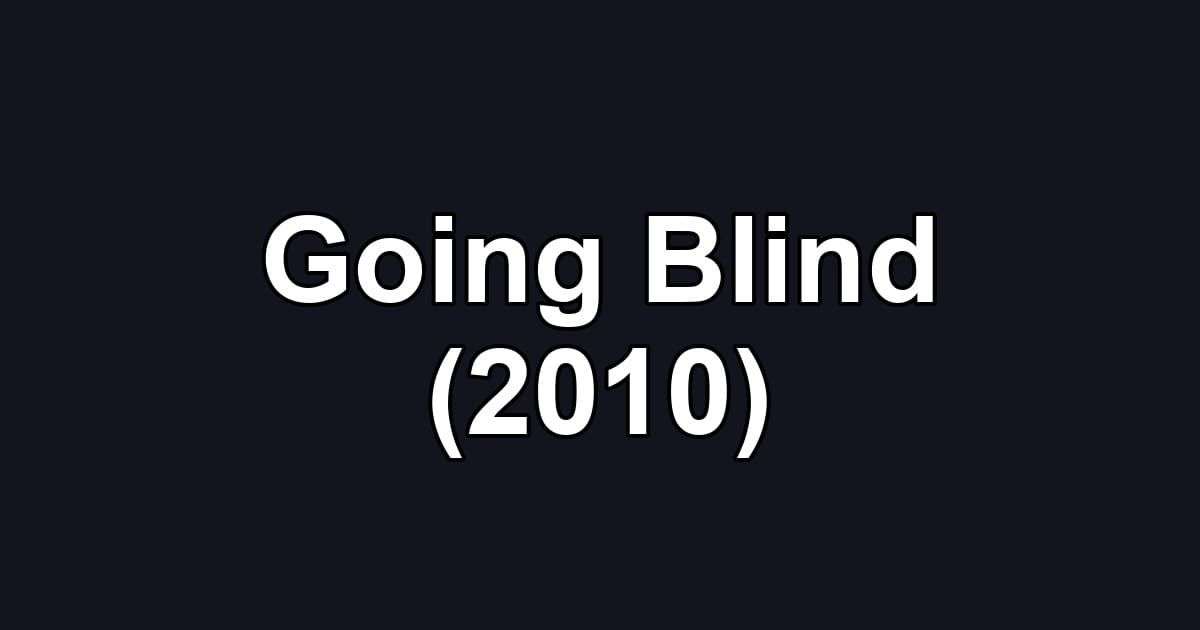Going Blind (2010)