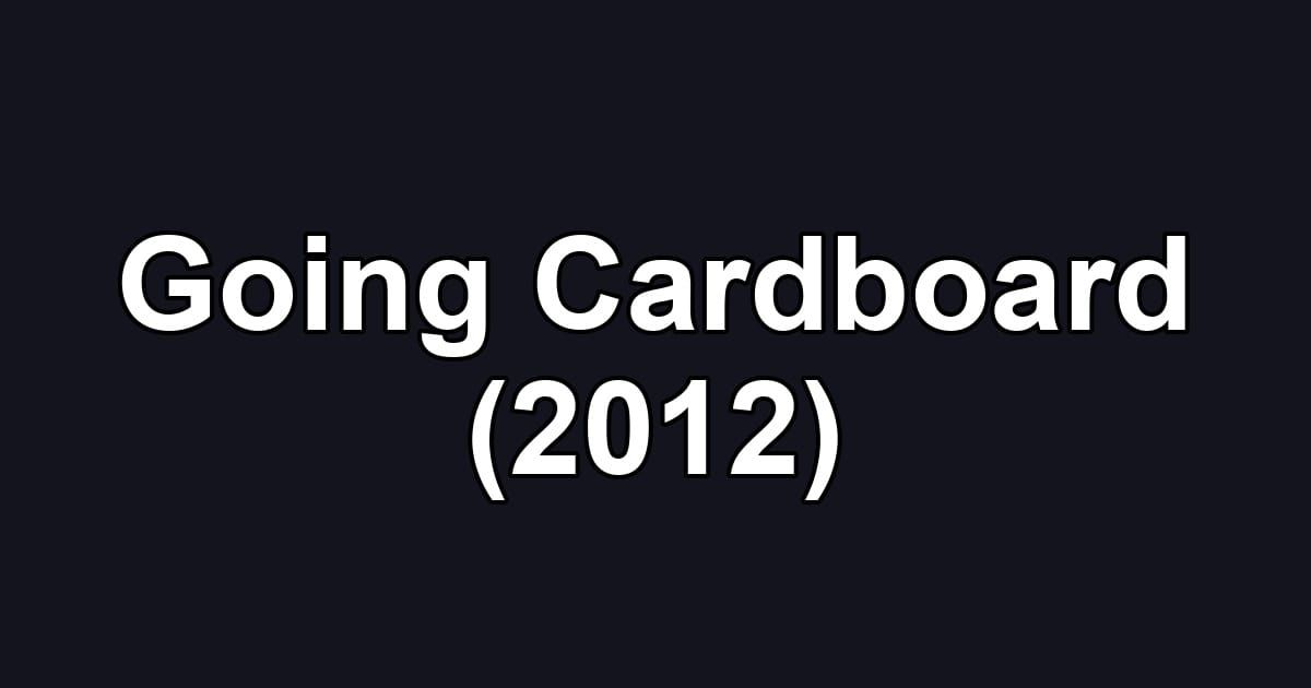 Going Cardboard (2012)