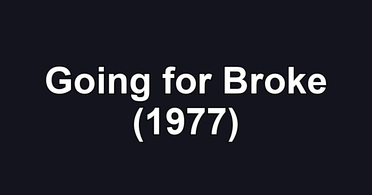 Going for Broke (1977)