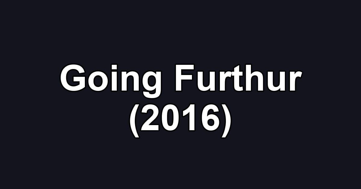 Going Furthur (2016)