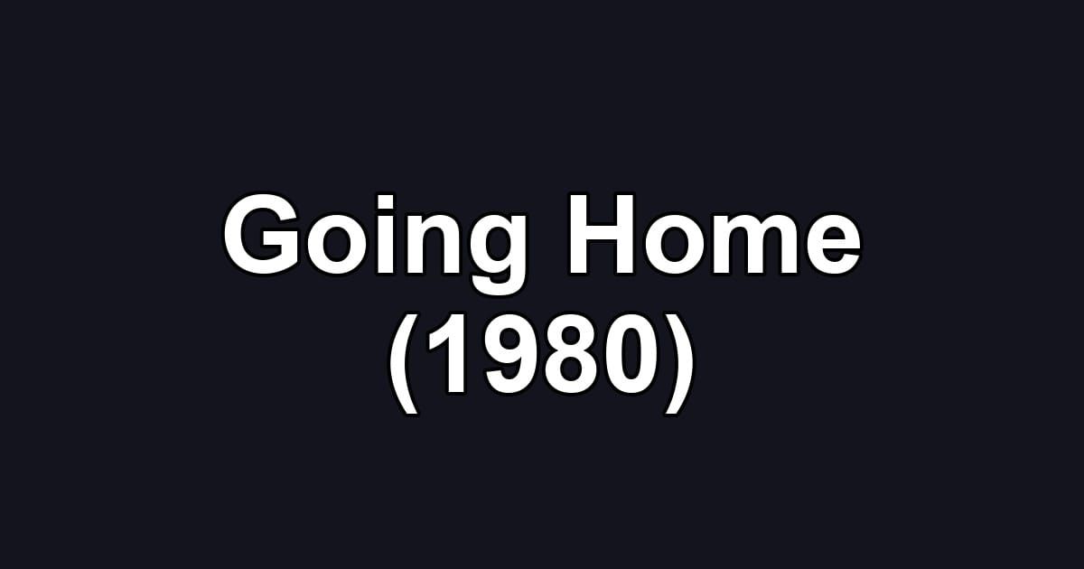 Going Home (1980)