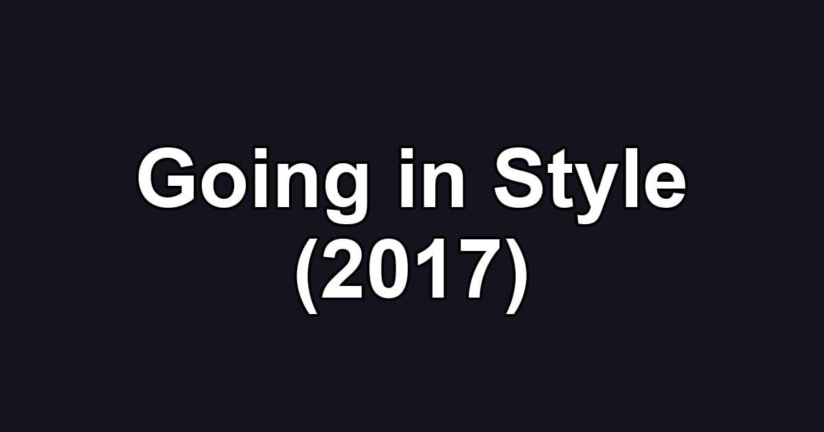 Going in Style (2017)