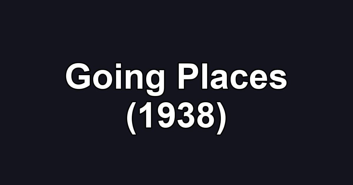 Going Places (1938)