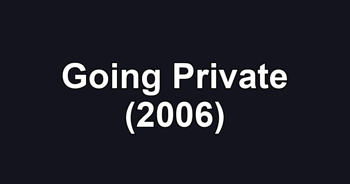 Going Private (2006)