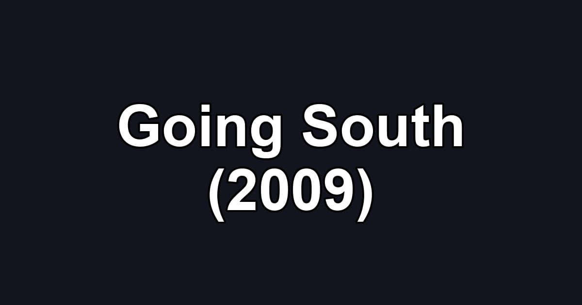Going South (2009)