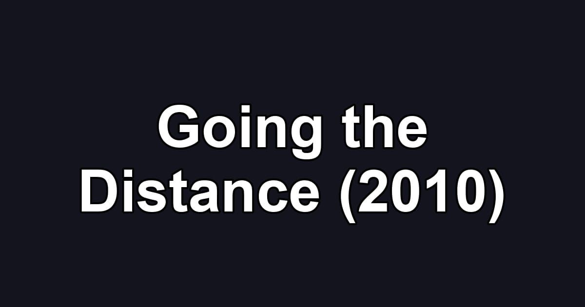Going the Distance (2010)